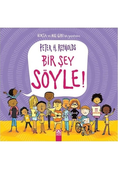 Bir Şey Söyle! - Peter H. Reynolds - Altın Kitaplar