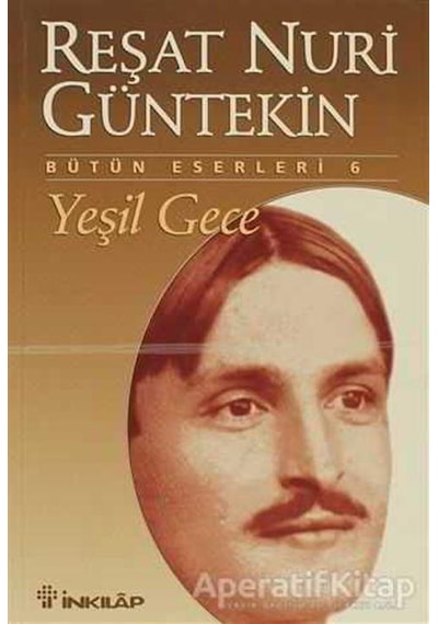 Yeşil Gece - Reşat Nuri Güntekin - İnkılap Kitabevi