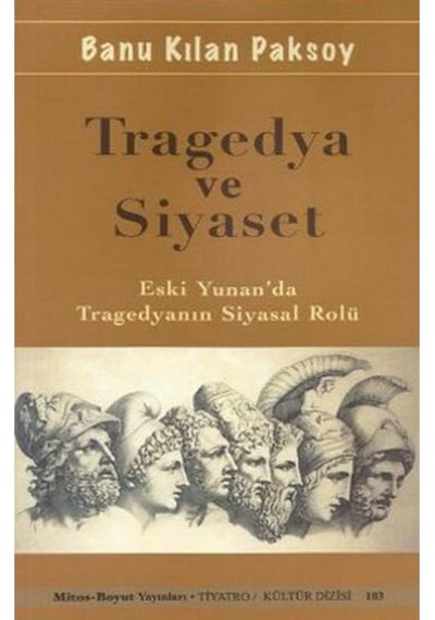 Tragedya Ve Siyaset & Eski Yunan'da Tragedyanın Siyasal Rolü