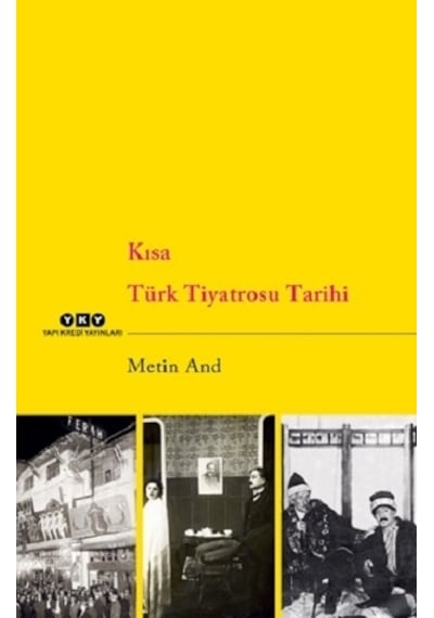 Kısa Türk Tiyatrosu Tarihi -  Metin And -  Yapı Kredi Yayınları