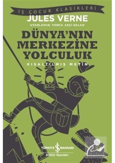 Dünya'Nın Merkezine Yolculuk (Kısaltılmış Metin) / Jules Verne