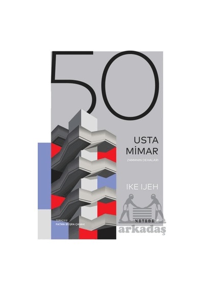 Zamanın Dehaları - 50 Usta Mimar Ketebex
