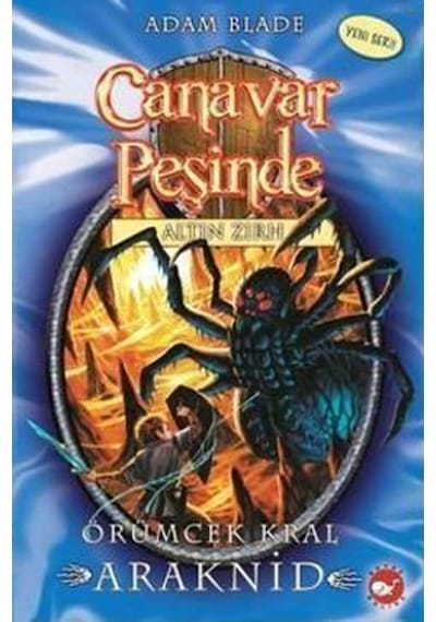 Canavar Peşinde 11 - Örümcek Kral Araknid - Adam Blade - Beyaz Balina Yayınları