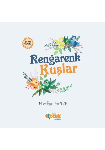 Rengarenk Kuşlar - Nurefşan Sağlam - Siyer Yayınları
