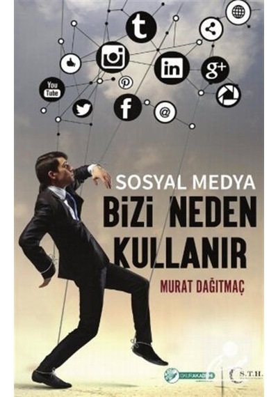 Sosyal Medya Bizi Neden Kullanır - Murat Dağıtmaç - Okur Akademi