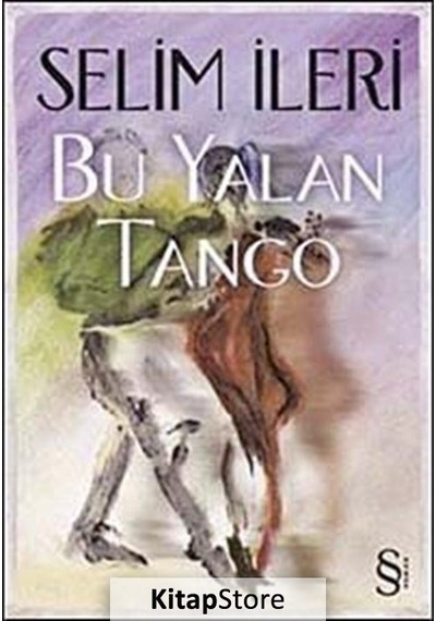 Kitapstore Bu Yalan Tango / Selim Ileri