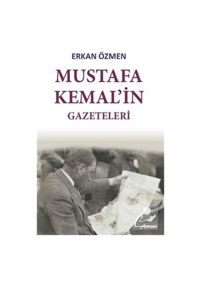 Mustafa Kemal'in Gazeteleri - Erkan Özmen - Armoni