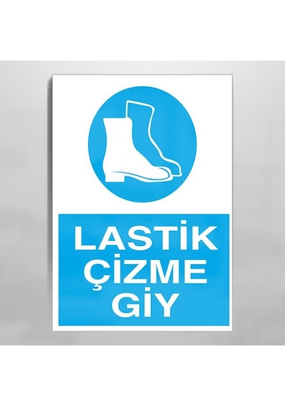 Lastik Çizme Giy Uyarı Levhası 70x100cm