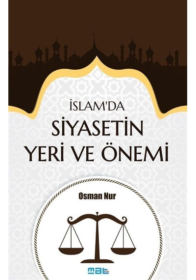 İslam'da Siyasetin Yeri Ve Önemi / Osman Nur