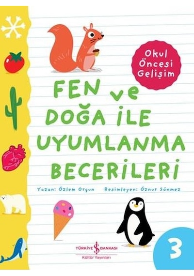 Fen ve Doğa İle Uyumlanma Becerileri - Okul Öncesi Gelişim - Özlem Orçun - İş Bankası Kültür Yayınları