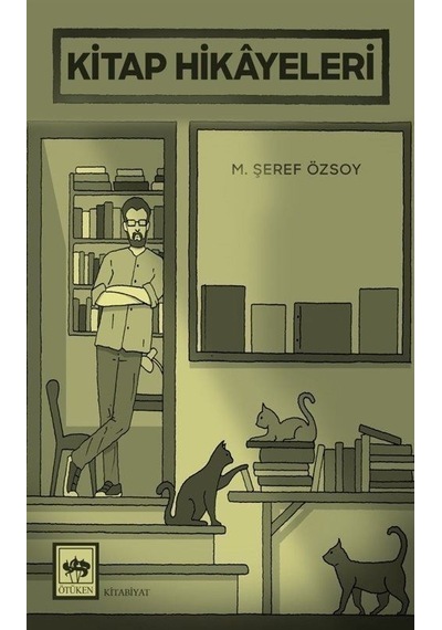 Kitap Hikayeleri - M. Şeref Özsoy - Ötüken Neşriyat