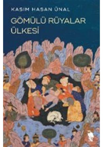 Gömülü Rüyalar Ülkesi / Kasım Hasan Ünal