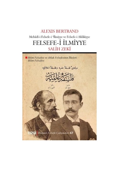 Felsefe-i İlmiyye: Bilim Felsefesi - Alexis Bertrand - Çizgi Kitabevi