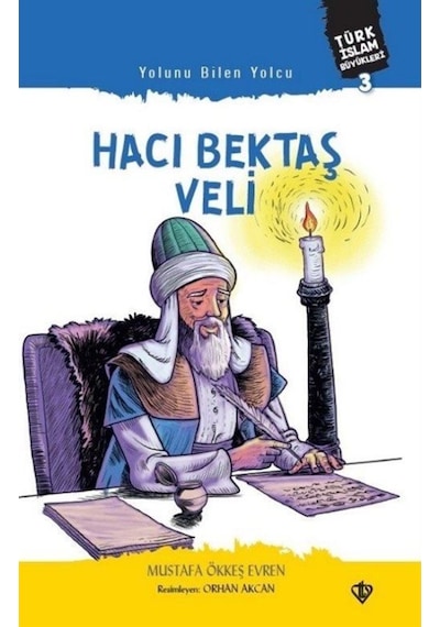Yolunu Bilen Yolcu Hacı Bektaş Veli / Mustafa Ökkeş Evren 9786257672559