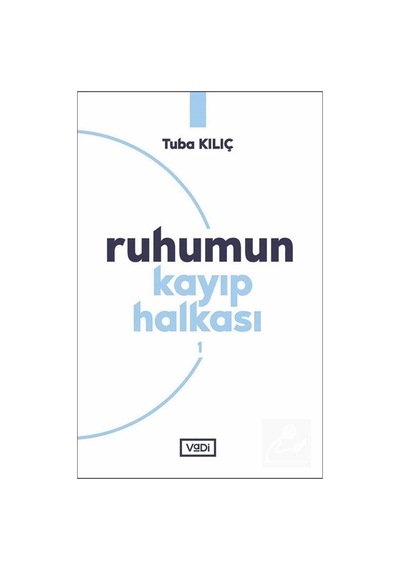 Ruhumun Kayıp Halkası - 1 / Tuba Kılıç