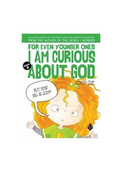 For Even Younger Ones I Am Curious About God Book: 3 / Özkan Öze