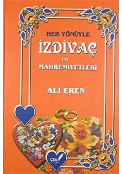 Her Yönüyle İzdivaç ve Mahremiyetleri / Ali Eren