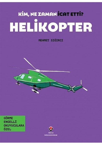 Kim, Ne Zaman İcat Etti / Helikopter Görme Engelliler İçin B...
