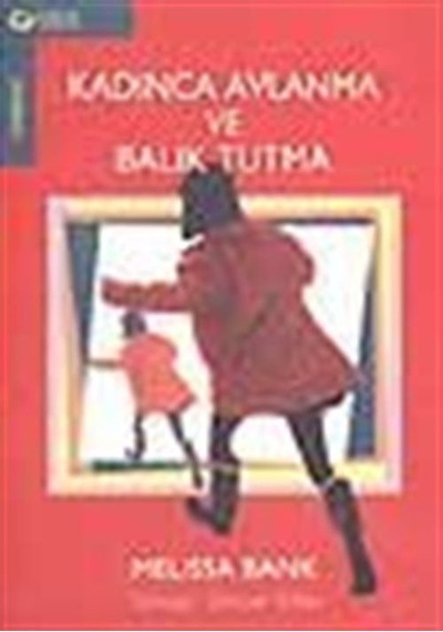 Kadınca Avlanma ve Balık Tutma / Melissa Bank