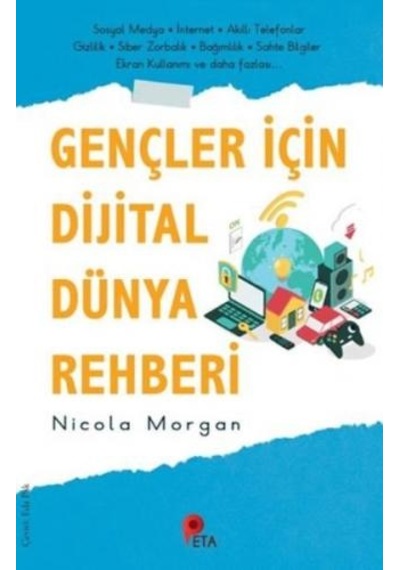 Gençler İçin Dijital Dünya Rehberi - Nicola Morgan - Peta