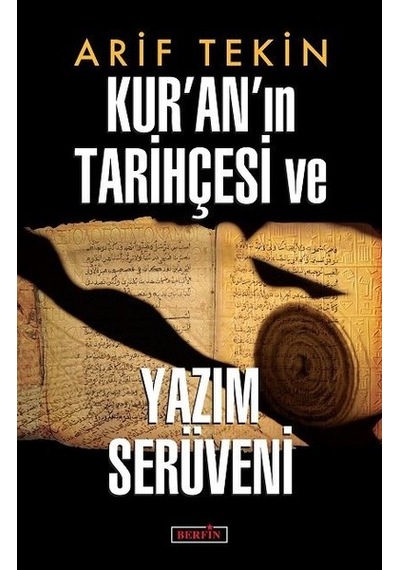 Kur'an'ın Tarihçesi ve Yazım Serüveni - Arif Tekin - Berfin Yayınları