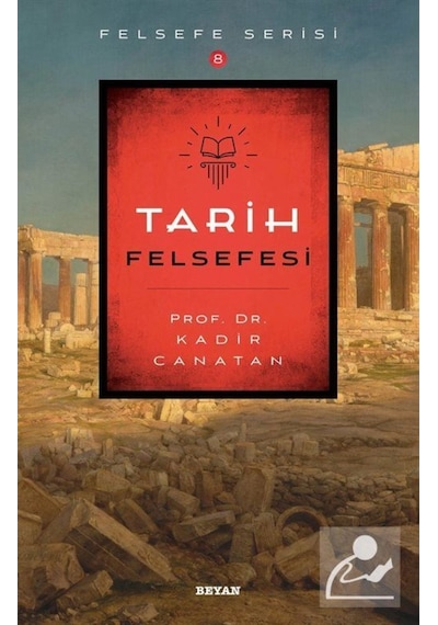Tarih Felsefesi / Prof.Dr. Kadir Canatan 9786257188074