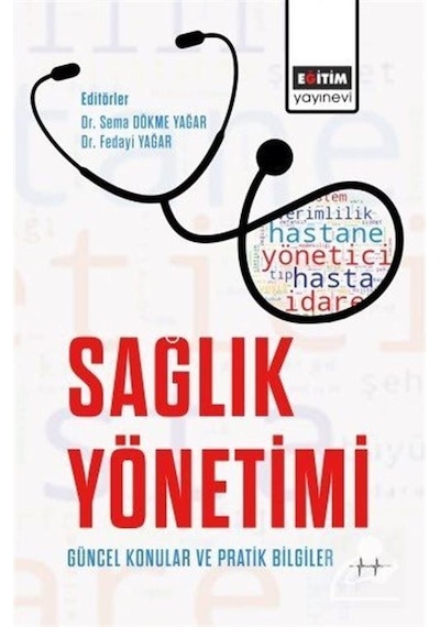 Sağlık Yönetimi Güncel Konular Ve Pratik Bilgiler / Kolektif