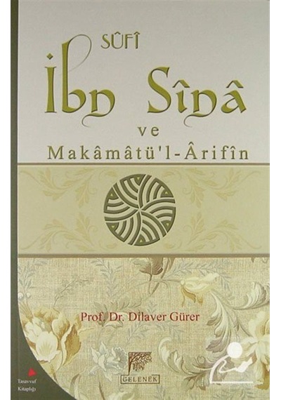 Sufi İbn Sina ve Makamatü'l Arifin / Prof.Dr. Dilaver Gürer 9789756138892