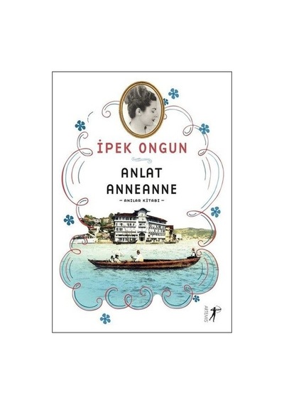 Anlat Anneanne - İpek Ongun - Artemis Yayınları
