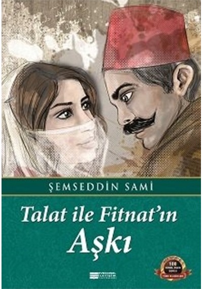 Talat İle Fitnat'ın Aşkı / Şemseddin Sami / Evrensel İletişim Yayınları / 9789759155926