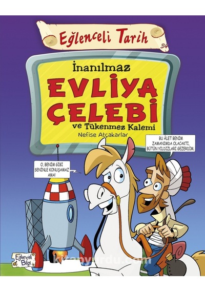 Inanılmaz Evliya Çelebi Ve Tükenmez Kalemi-Nefise Atçakarlar - Eğlenceli Bilgi