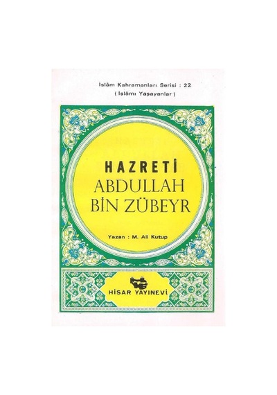 Hazreti Abdullah Bin Zübeyr İslamı Yaşayanlar İslam Kahramanları Serisi: 22