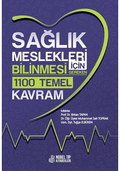 Sag Lık Meslekleri İc İn Bilinmesi Gereken 1100 Temel Kavram