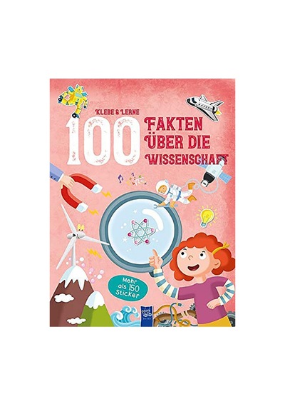 Klebe & Lerne - 100 Fakten Über Die Wissenschaft