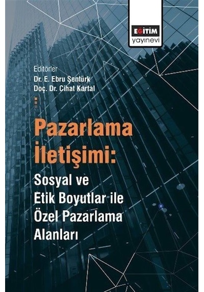 Pazarlama İletişimi: Sosyal Ve Etik Boyutlar İle Özel Pazarlam...