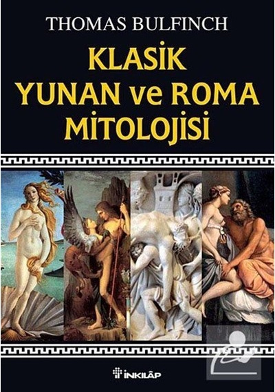 Klasik Yunan ve Roma Mitolojisi - Thomas Bulfinch