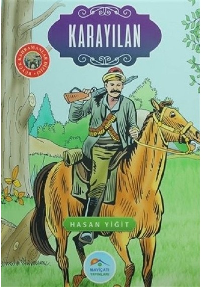 Karayılan-Büyük Kahramanlar Dizisi - Hasan Yiğit - Mavi Çatı Yayınları