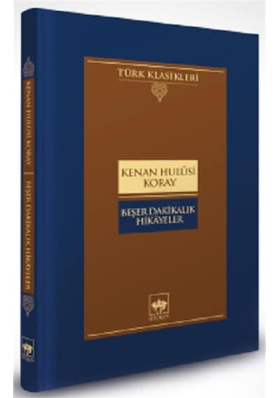 Beşer Dakikalık Hikayeler - Türk Klasikleri - Kenan Hulusi Koray - Ötüken Neşriyat