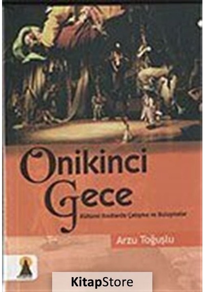 Onikinci Gece / Kültürel Kodlarda Çatışma ve Buluşmalar / Arzu .