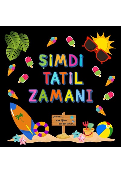 Şimdi Tatil Zamanı Karne Günü Pano Süsü El Pankartı Hediyeli