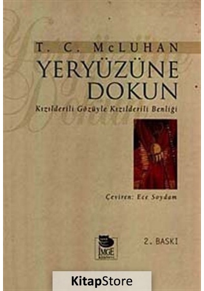 Yeryüzüne Dokun - T.C. Mc Luhan - İmge Kitabevi