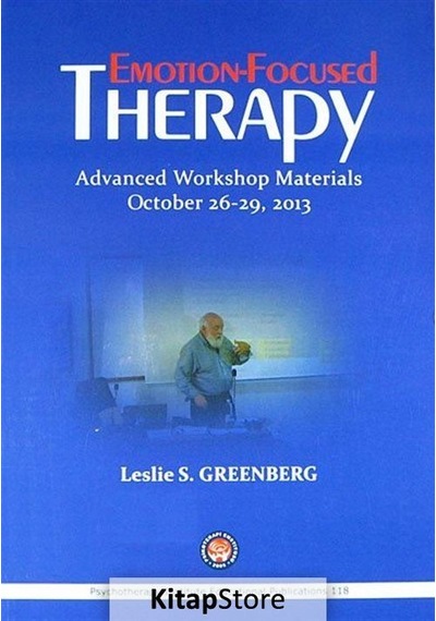 Duygu Odaklı Terapi - İleri Düzey Atölye Çalışması Malzemeleri 26-29 Ekim 2013 - Leslie S. Greenberg - Psikoterapi Enstitüsü