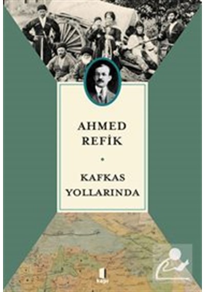 Kafkas Yollarında / Ahmed Refik