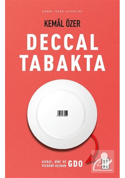 Deccal Tabakta & Siyasî, Dînî Ve Vicdanî Açıdan Gdo / Kemal Özer