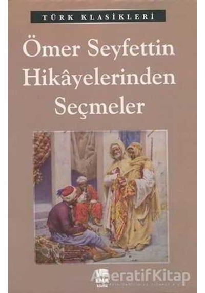 Ömer Seyfettin Hikayelerinden Seçmeler - Ömer Seyfettin - Ema Kitap