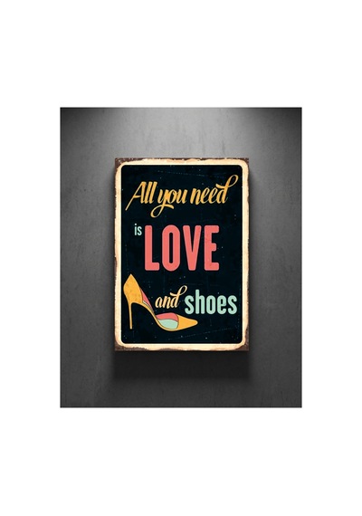 All You Need İs Love And Shoes Retro Tablo Kadın Temalı Dekoratif Duvar Posteri Ahşap & Metal Baskı