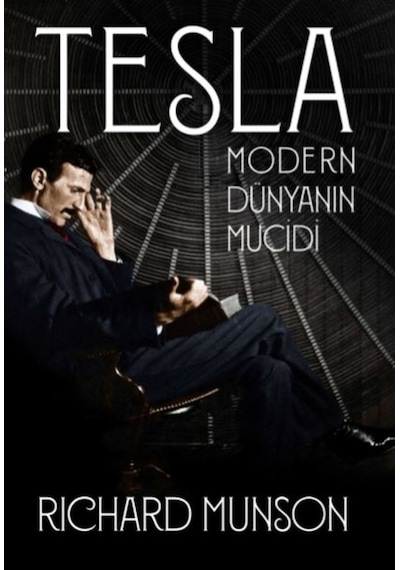 Tesla: Modern Dünyanın Mucidi  - Richard Munson  - Aylak Kitap