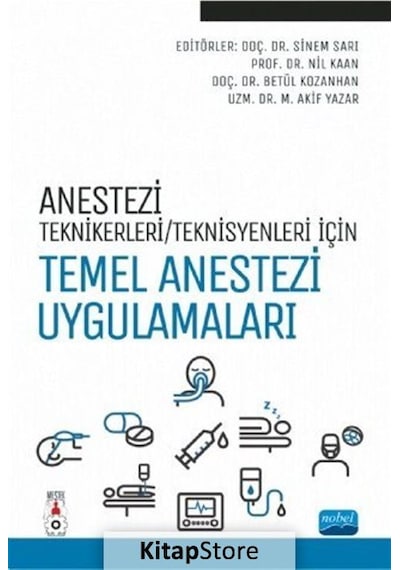 Anestezi Tekniker - Teknisyenleri İçin Temel Anestezi Uygulamaları- Nobel Akademik Yayıncılık