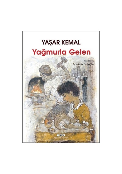 Yağmurla Gelen Yaşar Kemal Yapı Kredi  Yayınları