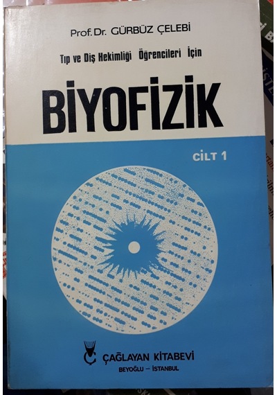 Biyofizik Cilt 1 Gürbüz Çelebi 1989 Yılı Basım